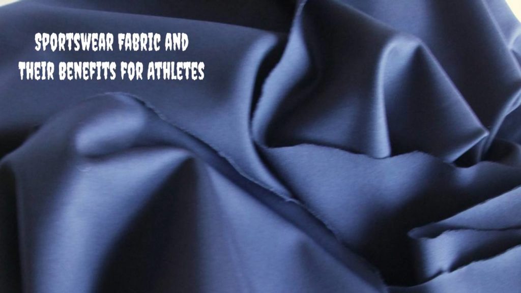 Sportswear Fabric and Their Benefits for Athletes